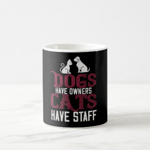 Mug Chiens ont propriétaire Chats ont du personnel