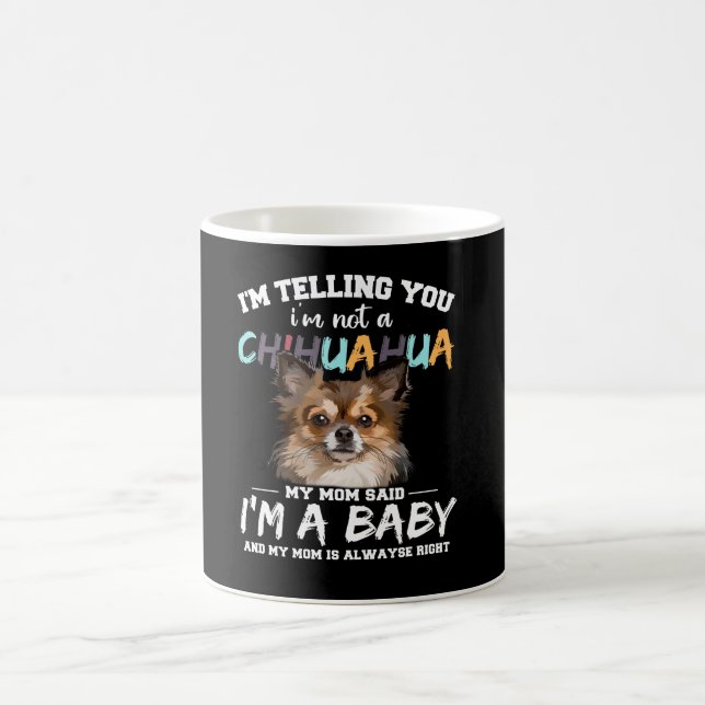 Mug Chihuahua Chien Je vous dis Je ne suis pas un anim (Centre)