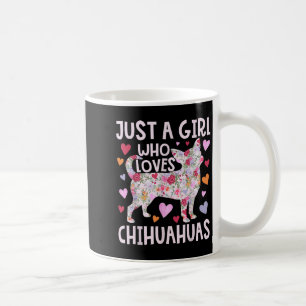 Mug Chihuahua Juste Une Fille Qui Aime Chihuahuas Chie