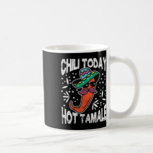 Mug Chili Today Hot Tamale Dabing Mexicaine Taco Peppe