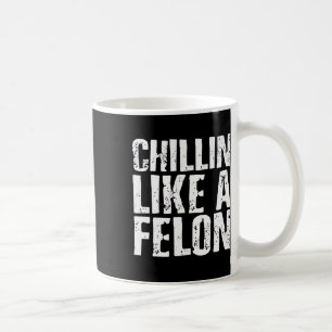 Mug Chillin comme un Felon Retro Funny Trump 2024 été