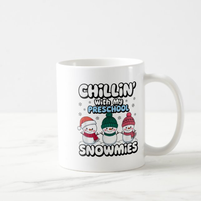 Mug Chillin' With My Preschows Snowmies Enseignant Chr (Droite)