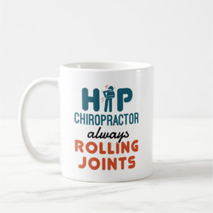 Mug Chiropracteur Hip Toujours Rolling Joints