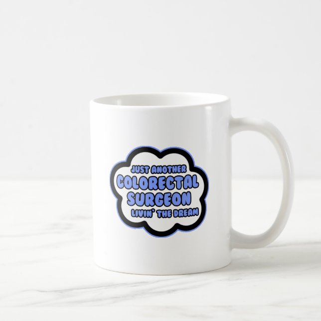 Mug Chirurgien colorectal .. Vivre le rêve (Droite)