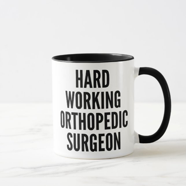 Mug Chirurgien orthopédique travaillant dur (Droite)
