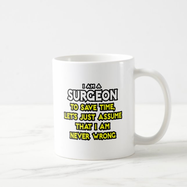 Mug Chirurgien...Supposons Que Je Ne Me Trompe Jamais (Droite)