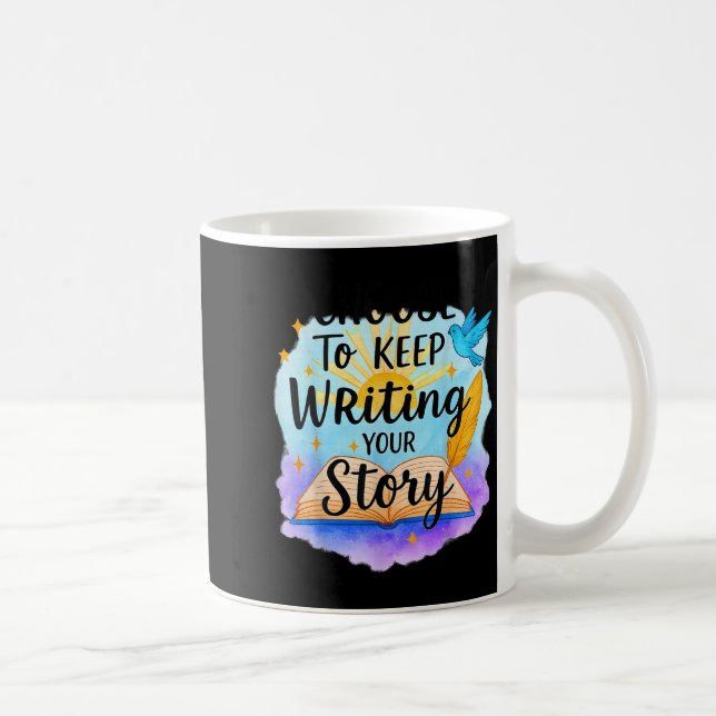 Mug Choisir De Continuer À Écrire Votre Histoire Quot  (Droite)