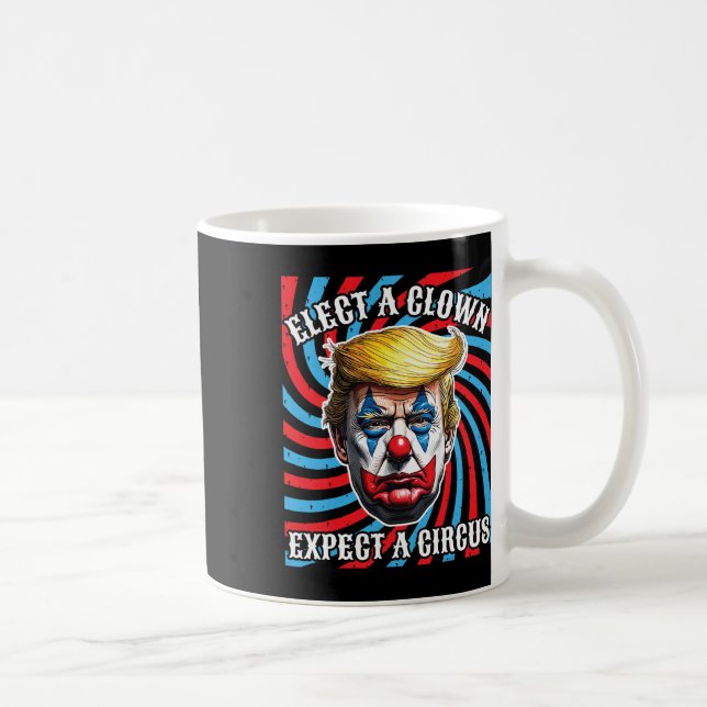 Mug Choisir Un Clown S'Attend À Un Cirque (Droite)