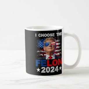 Mug Choisissez Le Felon 2024 Soutenez Trump 2024 Conda
