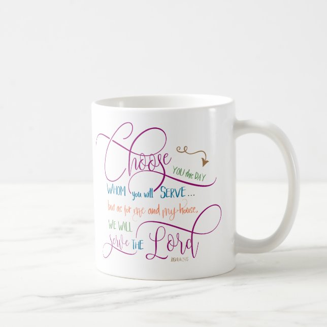 Mug Choisissez qui vous servira - Joshua 24:15 (Droite)