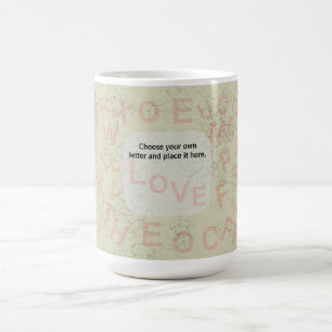 Mug Choisissez votre propre lettre et placez-la ici. m