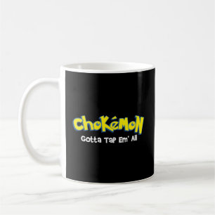 Mug Chokemon Gotta Tap Em All Jiu Jitsu Mixed martial