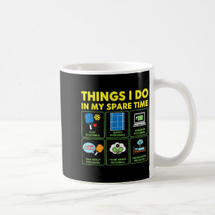 Mug Choses que je fais pendant mon temps libre pickleb