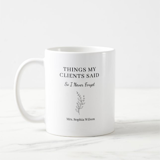 Mug Choses Que Mes Clients Ont Dit Drôle Thérapeute Pe (Gauche)