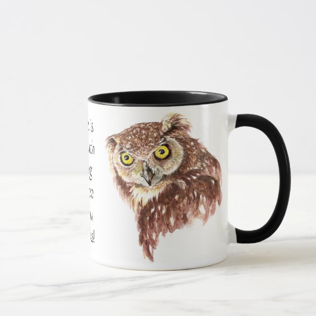 Mug Chouette grincheuse Ce n'est pas le cas, trop de l (Droite)