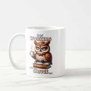 Mug Chouette grincheuse Je commencerai à travailler qu