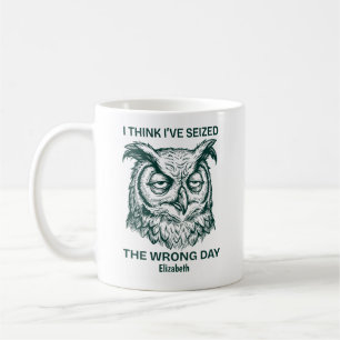 Mug Chouette sarcasique s'est emparé du mauvais jour