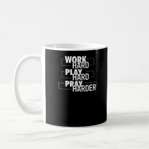 Mug Chrétien Travaille Dur, Joue Dur, Priez Dur Essenc
