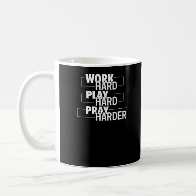 Mug Chrétien Travaille Dur, Joue Dur, Priez Dur Essenc (Gauche)