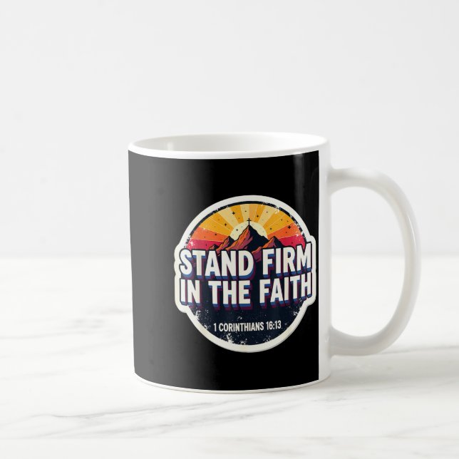 Mug Christian Bible Verse Quote Stand Firm In The Fait (Droite)