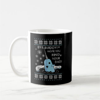 Mug Christmas Bye Buddy Hope You Find Your Papa