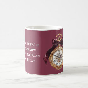 Mug Chronomètre Ne remettez pas à demain ce que vous p