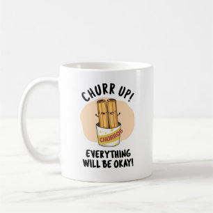 Mug Churchill Up Tout Va Bien Être Drôle Churros Pun