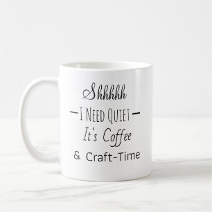 Mug Chut Café et moment artisanat drôle