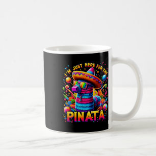 Mug Cinco De Mayo Je suis juste là pour la Pinata mexi