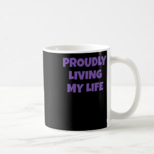 Mug Citation Amour Propre Drôle Vivre Fièrement Mon Bâ