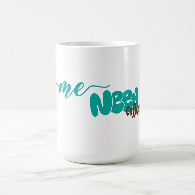 Mug Citation amusante "Me Need Coffee" (Centre)