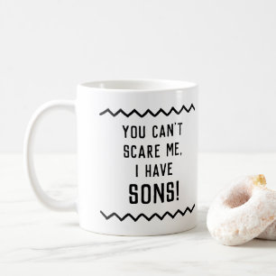 Mug Citation amusante que tu ne peux pas me faire peur