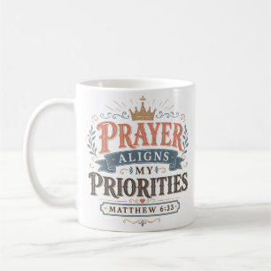 Mug Citation chrétienne : La prière aligne mes priorit
