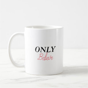 Mug Citation Chrétienne ‘Seulement Croire’ Minimaliste