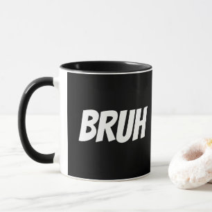 Mug Citation d'Ado drôle Bruh