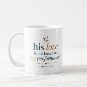 Mug Citation d'amour : Son Amour n'est pas basé sur ma