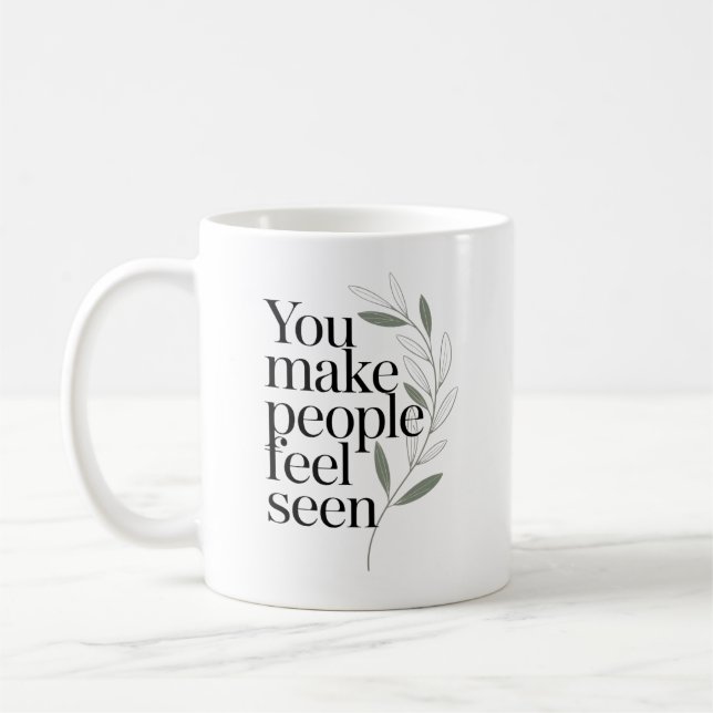 Mug Citation d'appréciation Vous Faites Sentir Les Gen (Gauche)