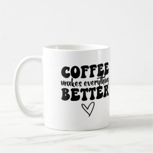 Mug Citation De Café Drôle - Rend Tout Meilleur