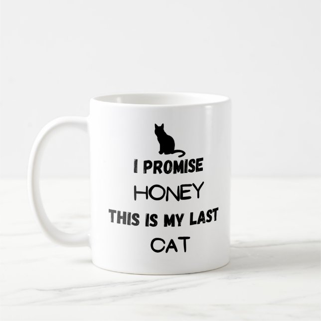 Mug Citation de chat drôle : Je Promets ... Dernier ch (Gauche)