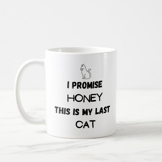 Mug Citation de chat drôle : Je Promets ... Dernier ch (Gauche)