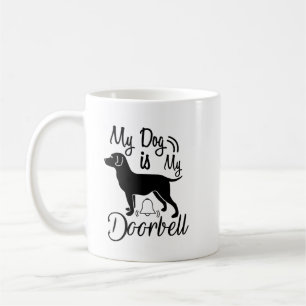 Mug Citation de chien : Mon chien est ma sonnette de p