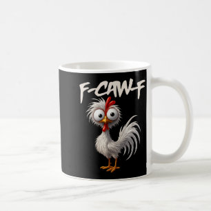 Mug Citation de coq drôle d'humour de poulet F-caw-f F