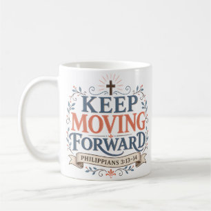 Mug Citation de foi quotidienne : Continuez d'avancer