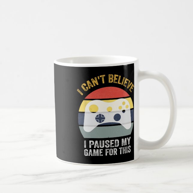 Mug Citation de jeu amusant Je ne peux pas croire que  (Droite)