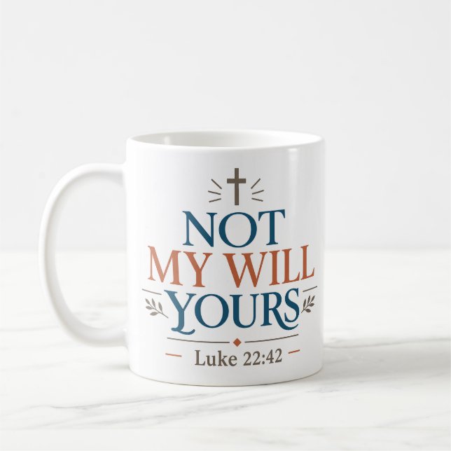 Mug Citation de l'Écriture Pas Ma Volonté Mais la Vôtr (Gauche)