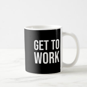 Mug Citation De Motivation Pour Aller Au Travail - Men