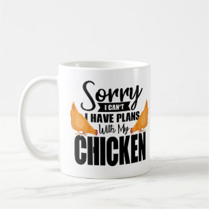 Mug Citation de poulet : Désolé d'avoir des plans avec
