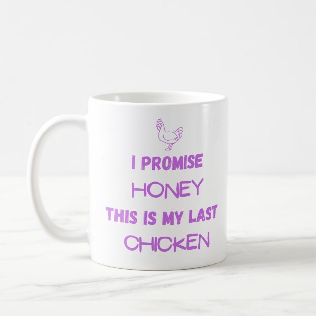 Mug Citation de poulet : Je Promets ... Dernier poulet (Gauche)