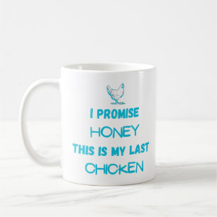 Mug Citation de poulet : Je Promets ... Dernier poulet
