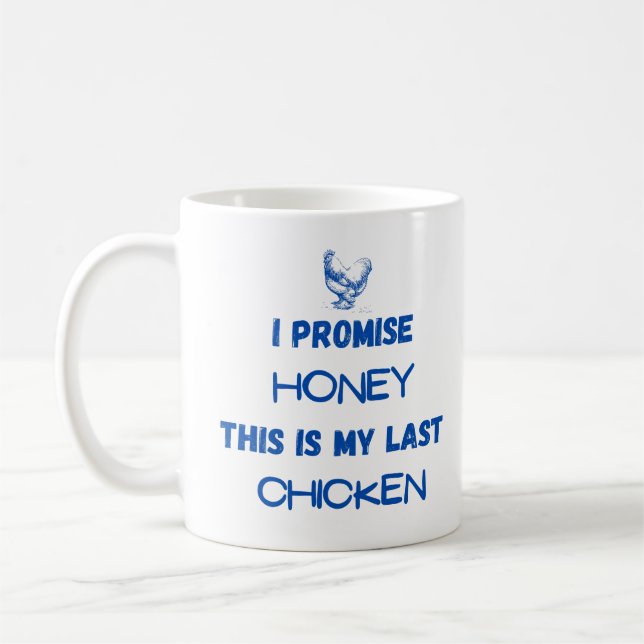 Mug Citation de poulet : Je Promets... Dernier poulet (Gauche)